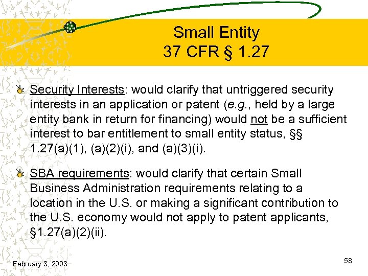 Small Entity 37 CFR § 1. 27 Security Interests: would clarify that untriggered security