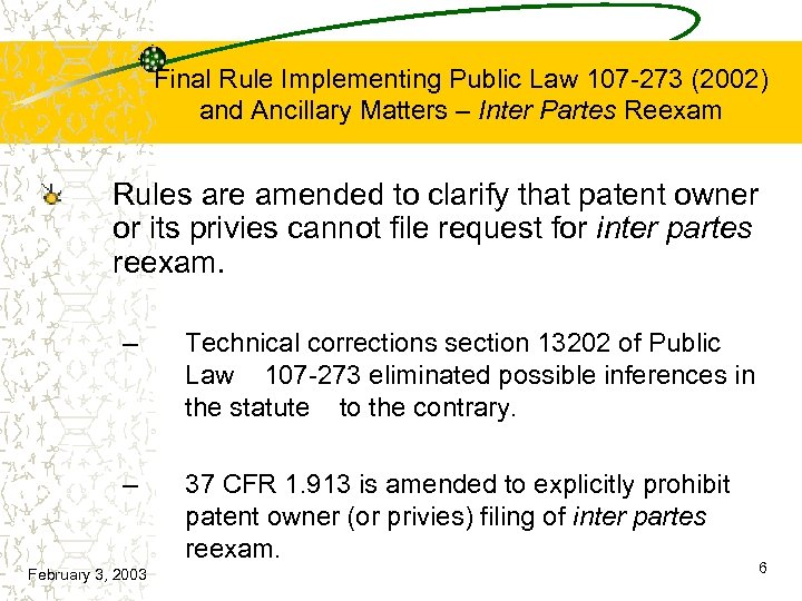 Final Rule Implementing Public Law 107 -273 (2002) and Ancillary Matters – Inter Partes