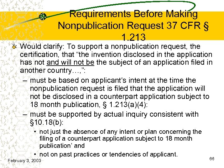 Requirements Before Making Nonpublication Request 37 CFR § 1. 213 Would clarify: To support