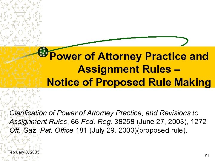 Power of Attorney Practice and Assignment Rules – Notice of Proposed Rule Making Clarification