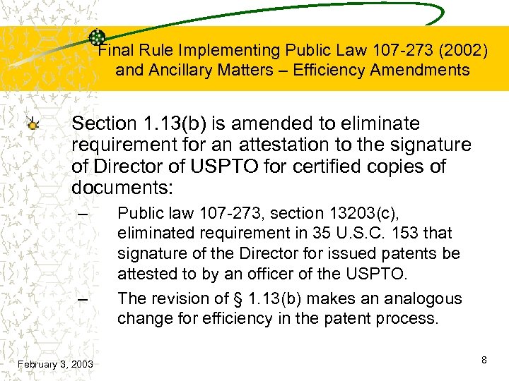 Final Rule Implementing Public Law 107 -273 (2002) and Ancillary Matters – Efficiency Amendments
