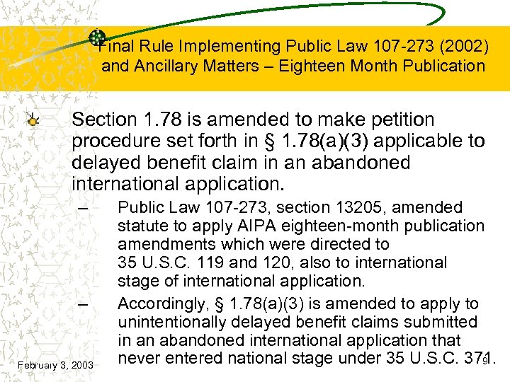 Final Rule Implementing Public Law 107 -273 (2002) and Ancillary Matters – Eighteen Month