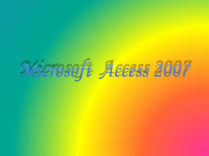 Microsoft Access 2007 