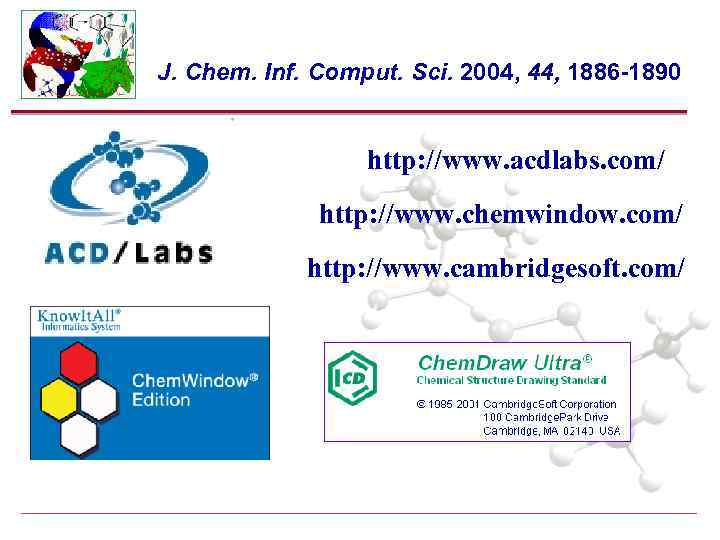 J. Chem. Inf. Comput. Sci. 2004, 44, 1886 -1890 http: //www. acdlabs. com/ http: