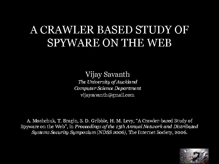 A CRAWLER BASED STUDY OF SPYWARE ON THE WEB Vijay Savanth The University of