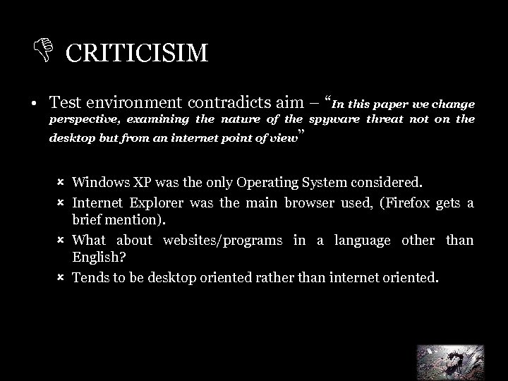 D CRITICISIM • Test environment contradicts aim – “In this paper we change perspective,