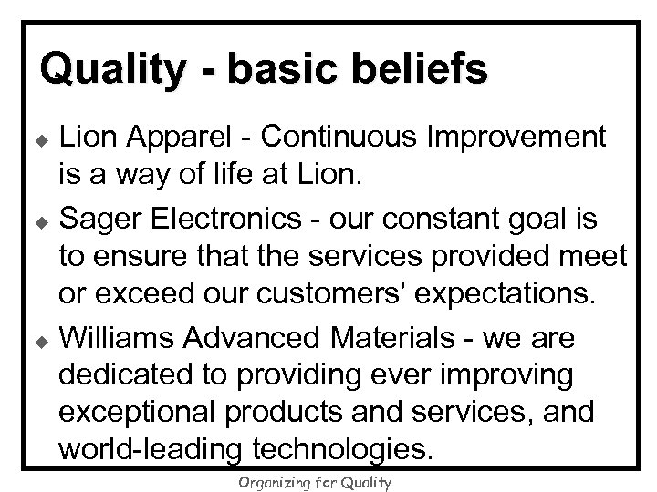 Quality - basic beliefs Lion Apparel - Continuous Improvement is a way of life