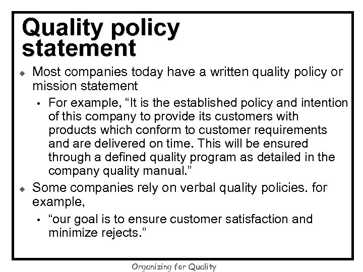 Quality policy statement u u Most companies today have a written quality policy or