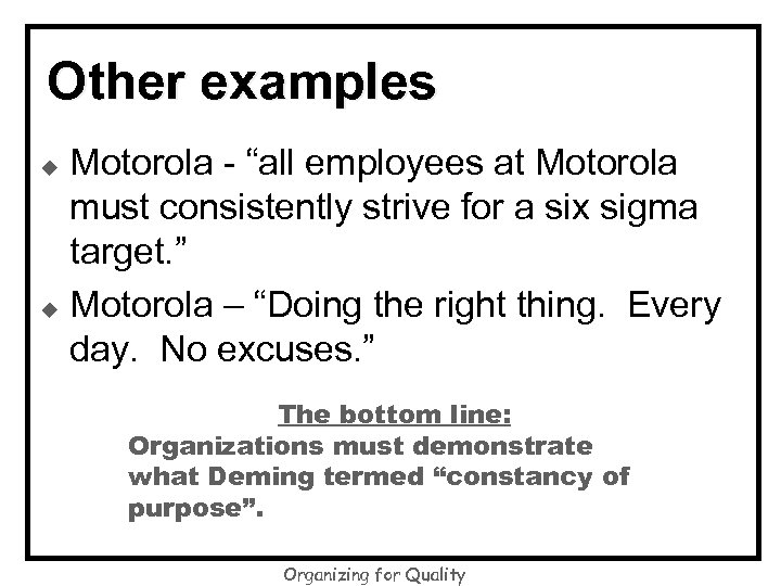 Other examples Motorola - “all employees at Motorola must consistently strive for a six