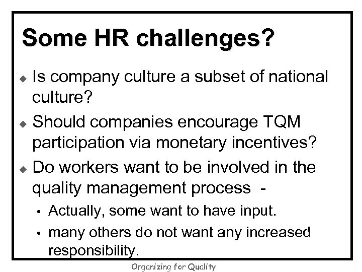 Some HR challenges? Is company culture a subset of national culture? u Should companies