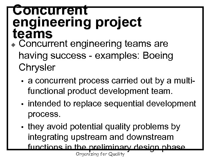 Concurrent engineering project teams u Concurrent engineering teams are having success - examples: Boeing