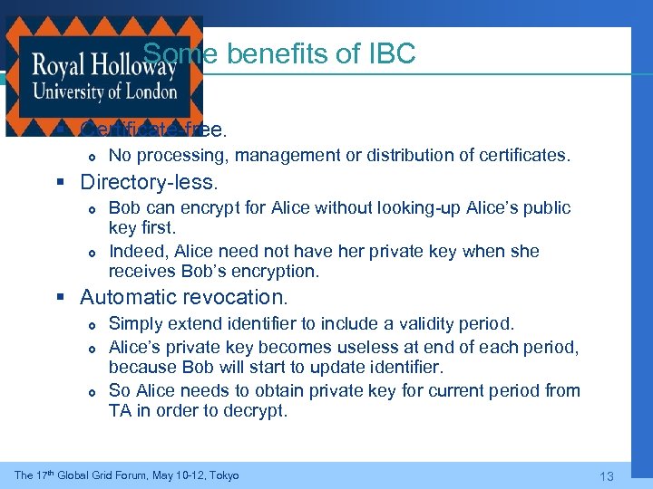 Some benefits of IBC § Certificate-free. No processing, management or distribution of certificates. §