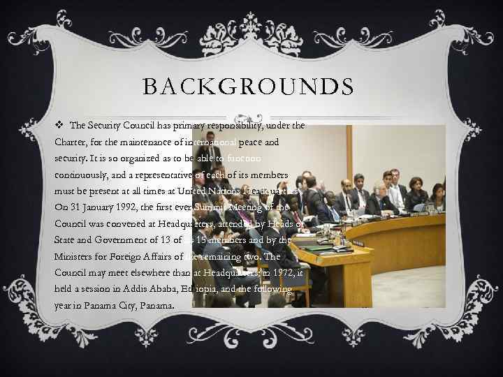 BACKGROUNDS v The Security Council has primary responsibility, under the Charter, for the maintenance