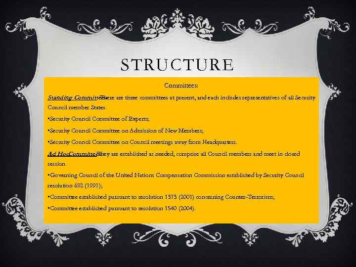STRUCTURE Committees: Standing Committees are three committees at present, and each includes representatives of