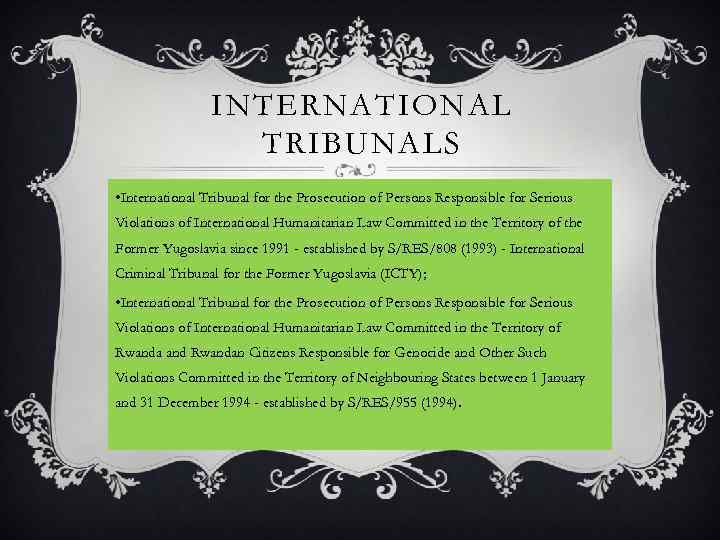 INTERNATIONAL TRIBUNALS • International Tribunal for the Prosecution of Persons Responsible for Serious Violations