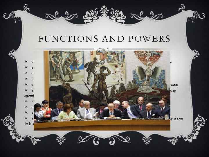 FUNCTIONS AND POWERS Under the Charter, the functions and powers of the Security Council
