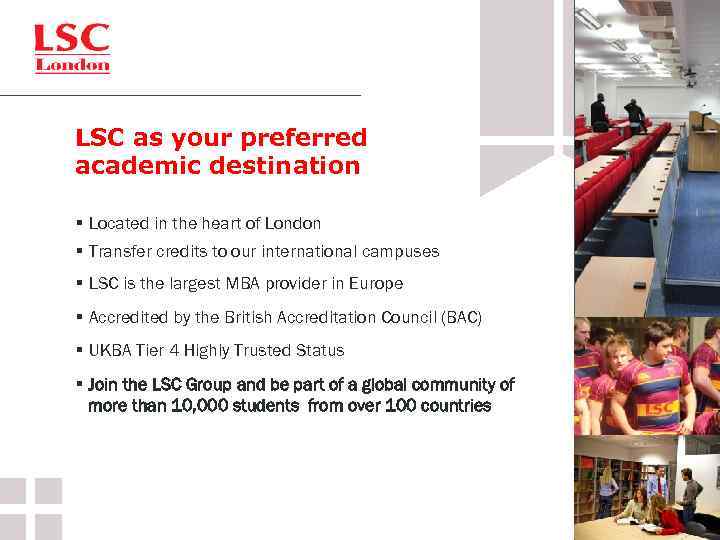 LSC as your preferred academic destination § Located in the heart of London §