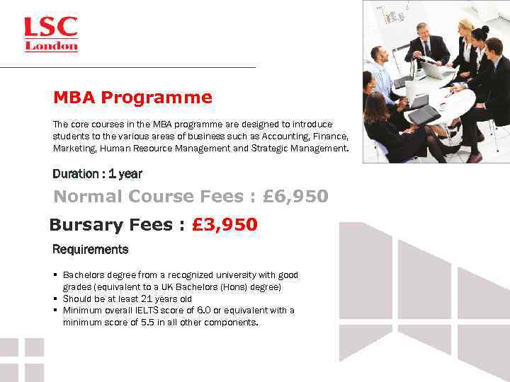 MBA Programme The core courses in the MBA programme are designed to introduce students