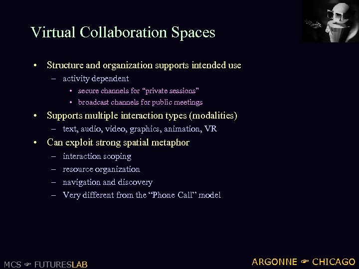 Virtual Collaboration Spaces • Structure and organization supports intended use – activity dependent •