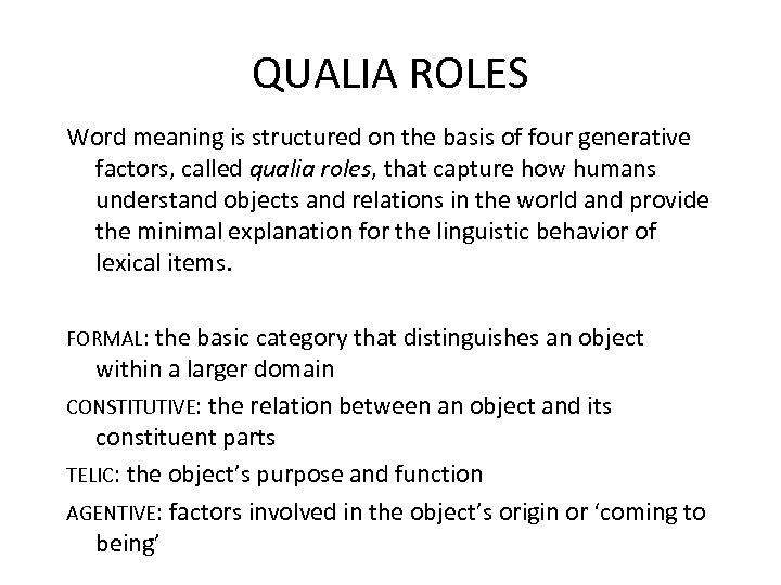 QUALIA ROLES Word meaning is structured on the basis of four generative factors, called