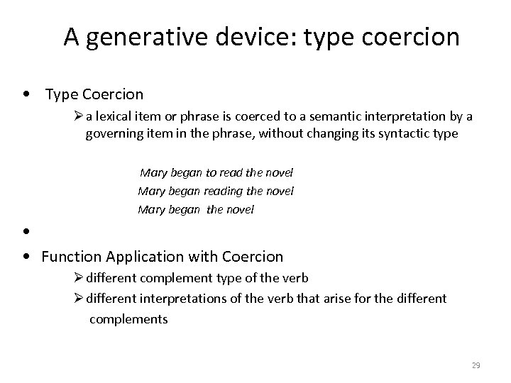 A generative device: type coercion • Type Coercion Ø a lexical item or phrase