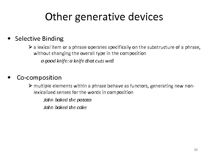 Other generative devices • Selective Binding Ø a lexical item or a phrase operates