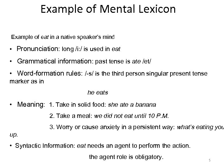 Example of Mental Lexicon Example of eat in a native speaker’s mind • Pronunciation: