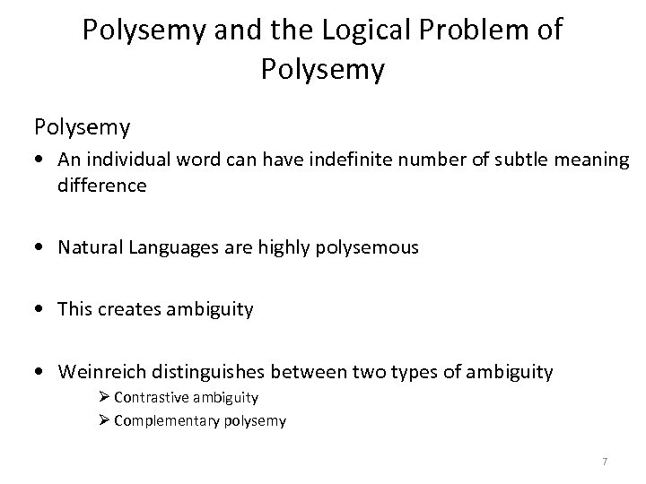 Polysemy and the Logical Problem of Polysemy • An individual word can have indefinite