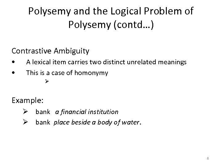 Polysemy and the Logical Problem of Polysemy (contd…) Contrastive Ambiguity • • A lexical