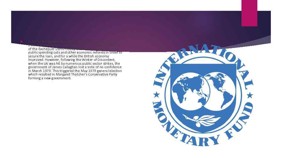  In 1976, the UK was forced to request a loan of £ 2.