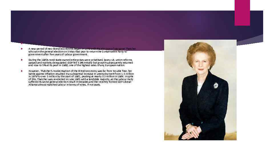  1979 to 1997 A new period of neo-liberal economics began in 1979 with