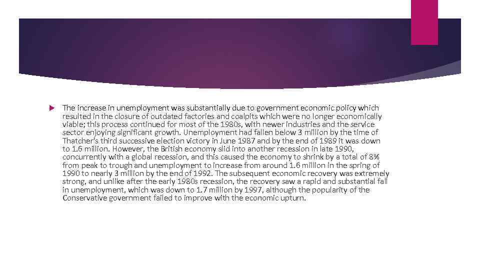  The increase in unemployment was substantially due to government economic policy which resulted