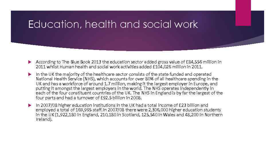 Education, health and social work According to The Blue Book 2013 the education sector