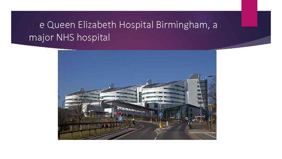 The Queen Elizabeth Hospital Birmingham, a major NHS hospital 