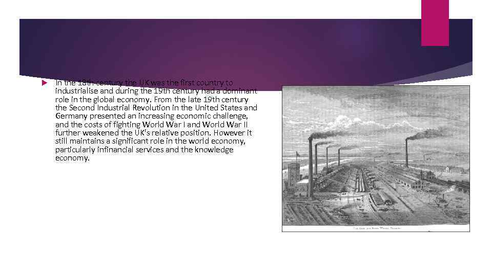  In the 18 th century the UK was the first country to industrialise