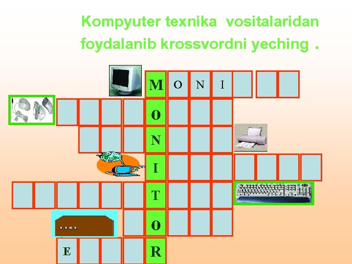 Kompyuter texnika vositalaridan foydalanib krossvordni yeching. M o N I T o E R