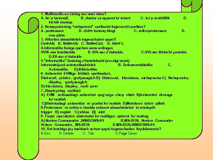 1. Multimedia so`zining ma`nosi nima? A. ko`p tarmoqli B. dastur va apparat ta`minot C.