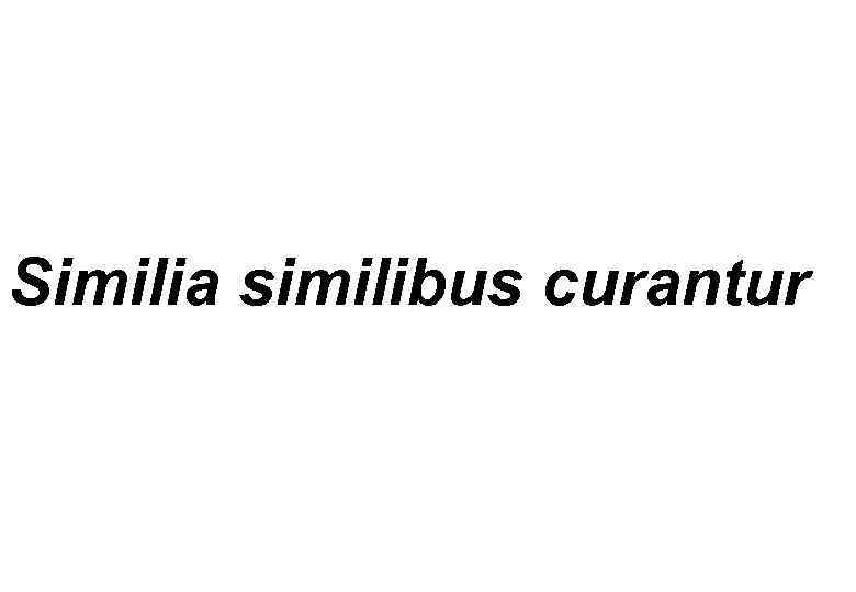 Similia similibus curantur 