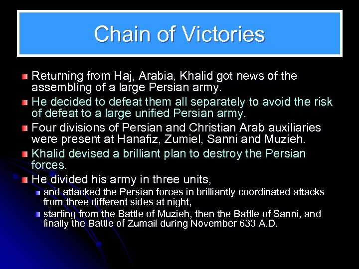 Chain of Victories Returning from Haj, Arabia, Khalid got news of the assembling of