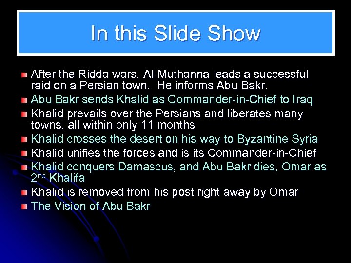 In this Slide Show After the Ridda wars, Al-Muthanna leads a successful raid on