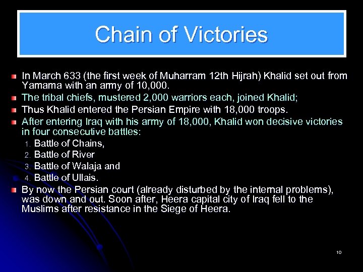 Chain of Victories In March 633 (the first week of Muharram 12 th Hijrah)