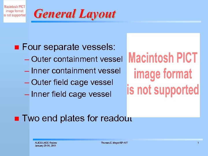 General Layout n Four separate vessels: – Outer containment vessel – Inner containment vessel