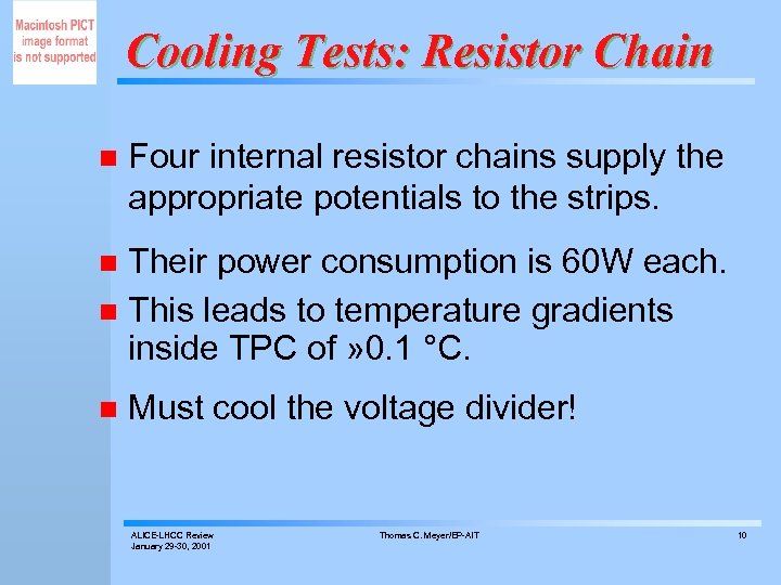 Cooling Tests: Resistor Chain n Four internal resistor chains supply the appropriate potentials to