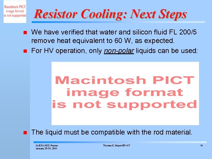 Resistor Cooling: Next Steps n We have verified that water and silicon fluid FL