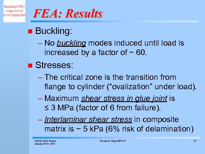 FEA: Results n Buckling: – No buckling modes induced until load is increased by