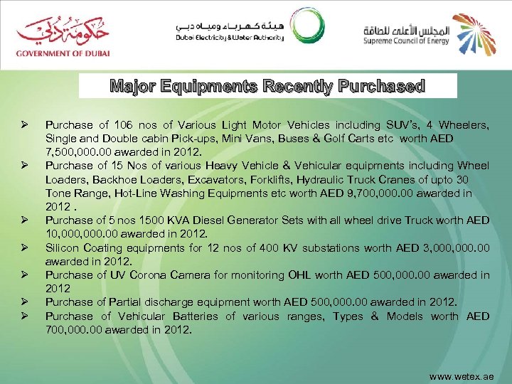 Major Equipments Recently Purchased Ø Ø Ø Ø Purchase of 106 nos of Various