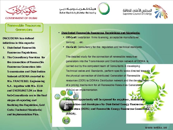 Renewable Resources Generators DSCE/DEWA has defined initiatives in this regards: 1. Distributed Renewable •