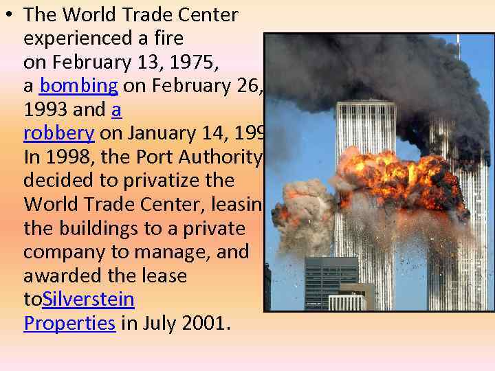  • The World Trade Center experienced a fire on February 13, 1975, a