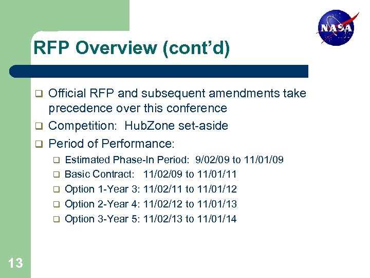 RFP Overview (cont’d) Official RFP and subsequent amendments take precedence over this conference q