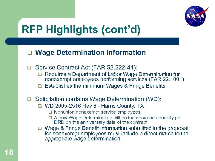 RFP Highlights (cont’d) q Wage Determination Information q Service Contract Act (FAR 52. 222